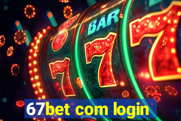 67bet com login